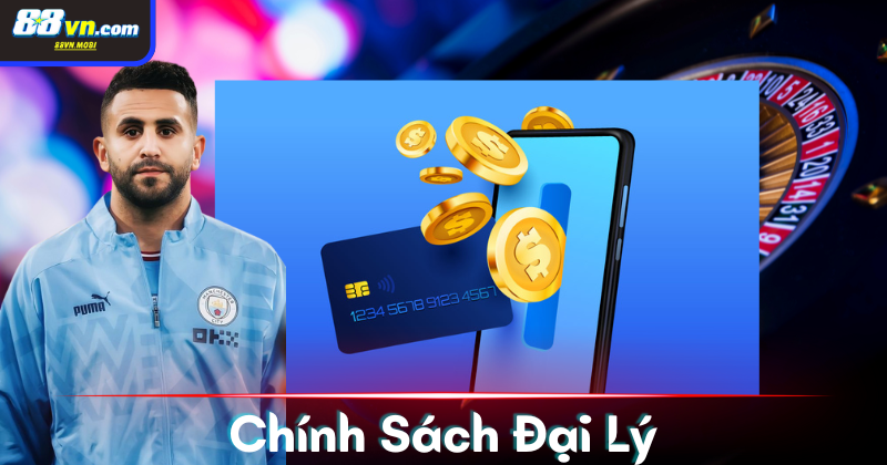 Nội dung của chính sách đại lý cho nhà cái 88vn