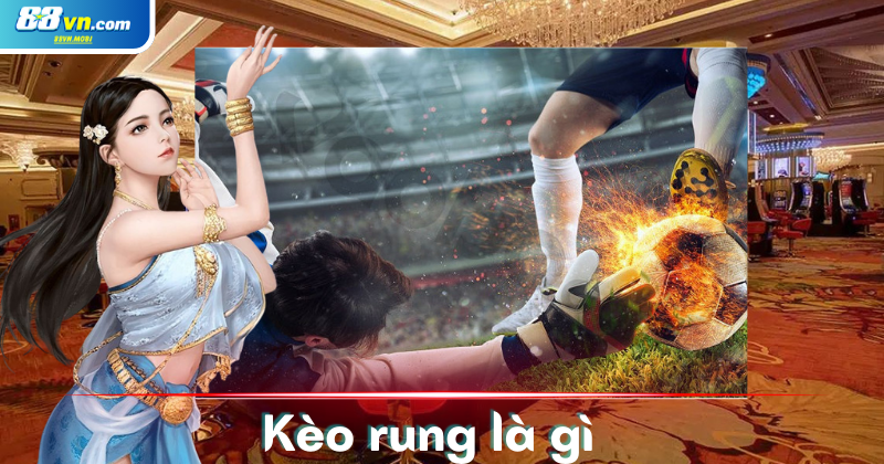 Những điều cần lưu ý để chơi kèo rung thắng lớn